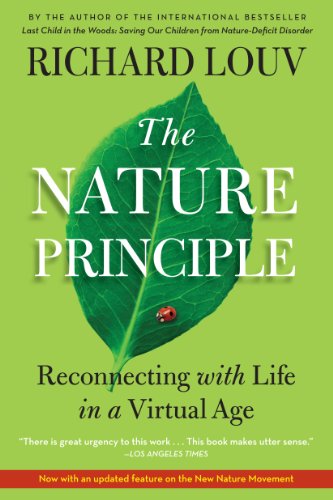 Beispielbild fr The Nature Principle : Reconnecting with Life in a Virtual Age zum Verkauf von Better World Books