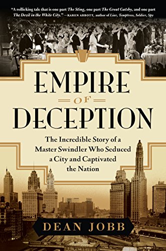 Stock image for Empire of Deception: The Incredible Story of a Master Swindler Who Seduced a City and Captivated the Nation for sale by Dream Books Co.