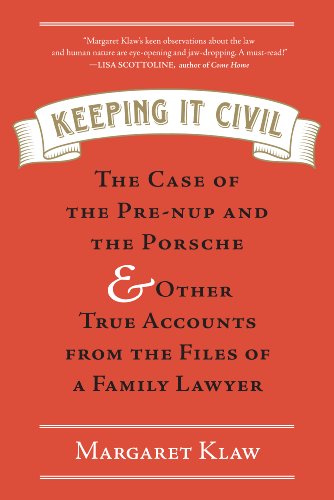 Beispielbild fr Keeping It Civil : The Case of the Pre-Nup and the Porsche and Other True Accounts from the Files of a Family Lawyer zum Verkauf von Better World Books