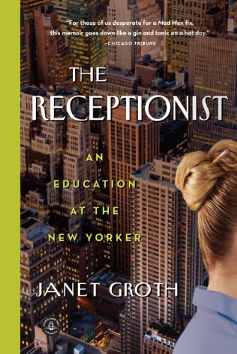 Beispielbild fr The Receptionist: An Education at The New Yorker zum Verkauf von Your Online Bookstore