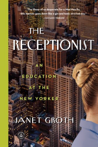 Imagen de archivo de The Receptionist: An Education at The New Yorker a la venta por Your Online Bookstore