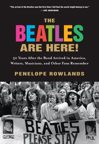 Stock image for The Beatles Are Here!: 50 Years after the Band Arrived in America, Writers, Musicians & Other Fans Remember for sale by Orion Tech