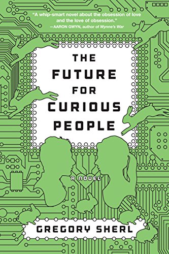 Stock image for The Future for Curious People : A Novel for sale by Better World Books: West