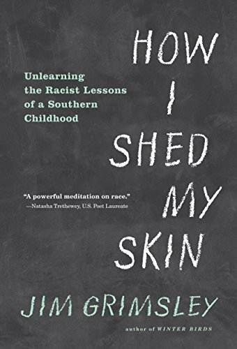 Beispielbild fr How I Shed My Skin: Unlearning the Racist Lessons of a Southern Childhood zum Verkauf von Wonder Book