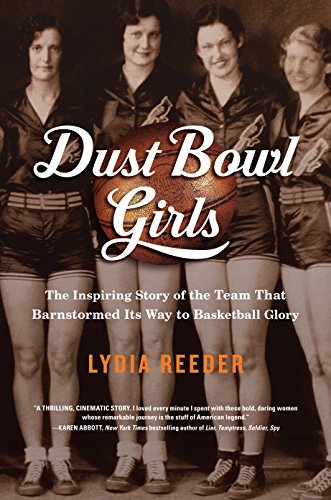 9781616204662: Dust Bowl Girls: The Inspiring Story of the Team That Barnstormed Its Way to Basketball Glory