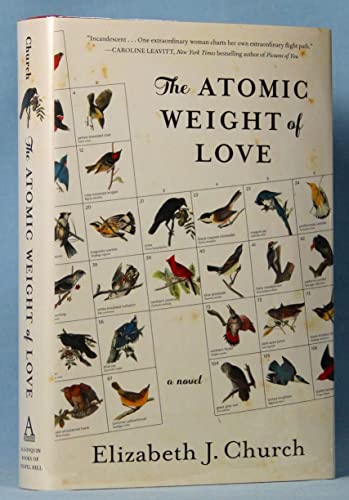 9781616204846: The Atomic Weight of Love: A Novel