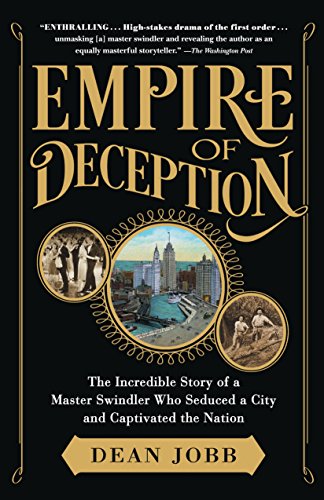 Beispielbild fr Empire of Deception : The Incredible Story of a Master Swindler Who Seduced a City and Captivated the Nation zum Verkauf von Better World Books