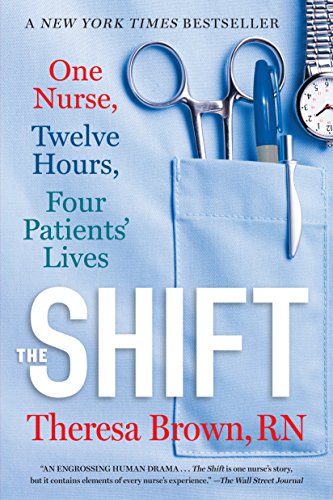 Stock image for The Shift: One Nurse, Twelve Hours, Four Patients' Lives for sale by SecondSale