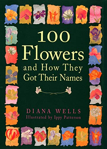 Stock image for 100 Flowers and How They Got Their Names for sale by PBShop.store US