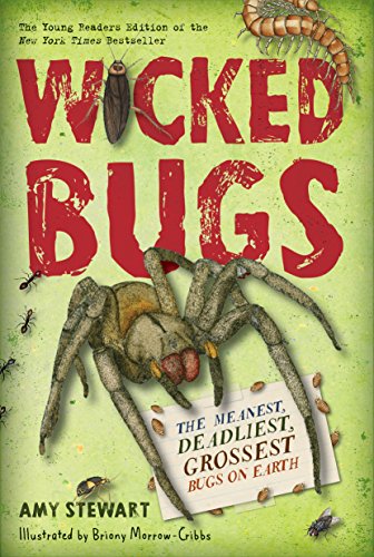 Beispielbild fr Wicked Bugs (Young Readers Edition) : The Meanest, Deadliest, Grossest Bugs on Earth zum Verkauf von Better World Books