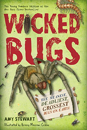 Stock image for Wicked Bugs (Young Readers Edition): The Meanest, Deadliest, Grossest Bugs on Earth for sale by Orion Tech