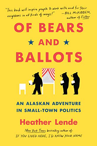 9781616208516: Of Bears and Ballots: An Alaskan Adventure in Small-Town Politics