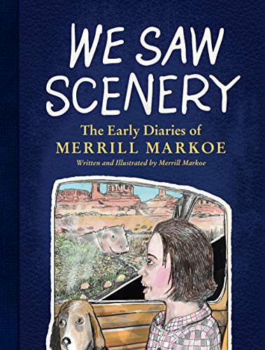 Stock image for We Saw Scenery: The Early Diaries of Merrill Markoe for sale by Open Books