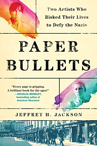 Beispielbild fr Paper Bullets : Two Artists Who Risked Their Lives to Defy the Nazis zum Verkauf von Better World Books