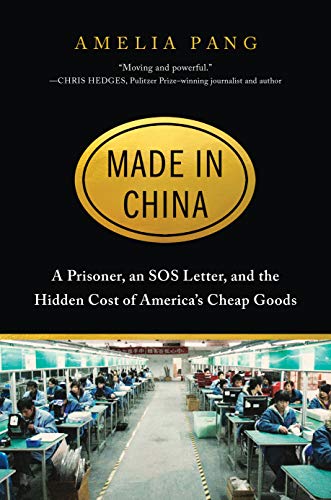 Beispielbild fr Made in China : A Prisoner, an SOS Letter, and the Hidden Cost of America's Cheap Goods zum Verkauf von Better World Books