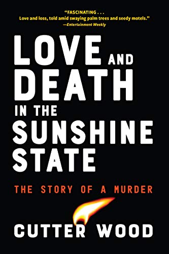 Stock image for Love and Death in the Sunshine State: The Story of a Murder for sale by Wonder Book