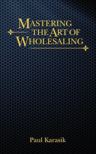 Imagen de archivo de Mastering the Art of Wholesaling a la venta por Zoom Books Company