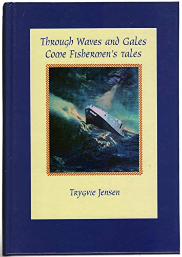Through Waves and Gales Come Fishermen's Tales (Volume 1)