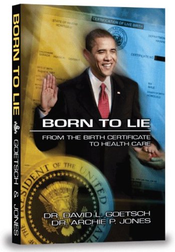 9781616233099: Born To Lie: From The Birth Certificate to Health Care