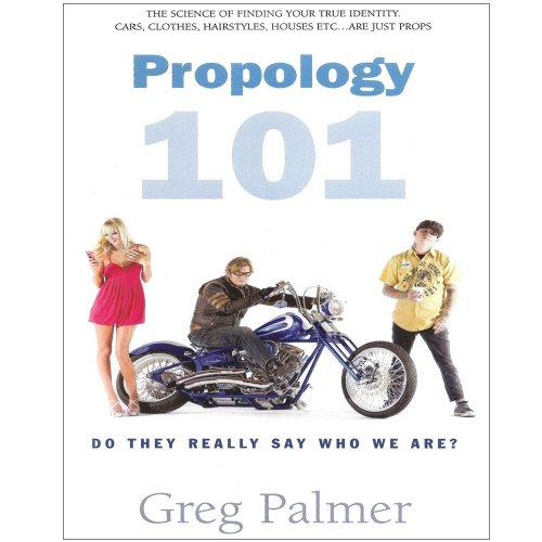 Imagen de archivo de Propology 101: Do They Really Say Who We Are? a la venta por Books From California