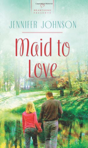 Maid to Love (Heartsong Presents #922) (9781616260057) by Jennifer Johnson