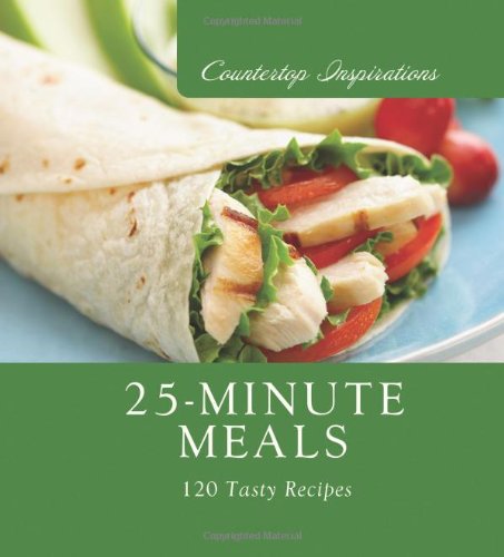 Stock image for 25-Minute Meals (Countertop Inspirations) for sale by Wonder Book