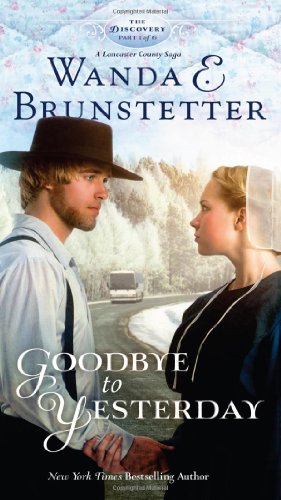 Beispielbild fr Goodbye to Yesterday: Part 1 (The Discovery - A Lancaster County Saga) zum Verkauf von Wonder Book