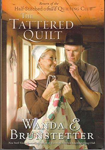 Beispielbild fr The Tattered Quilt: The Return of the Half-Stitched Amish Quilting Club zum Verkauf von Wonder Book