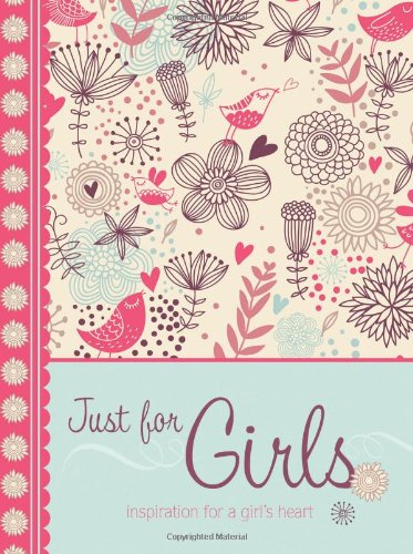 Beispielbild fr Just for Girls: Inspiration for a Girl's Heart zum Verkauf von medimops