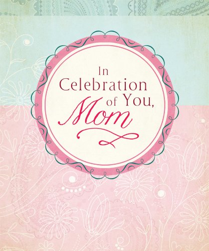 Stock image for In Celebration of You Mom for sale by Christian Book Store
