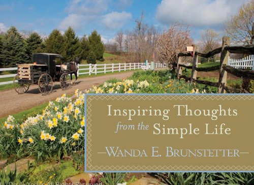 Inspiring Thoughts from the Simple Life (LIFE'S LITTLE BOOK OF WISDOM) (9781616261979) by Brunstetter, Wanda E.