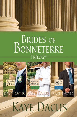 Brides of Bonneterre Trilogy: Stand-In Groom/Menu for Romance/A Case for Love - Dacus, Kaye