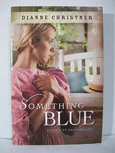 Beispielbild fr Something Blue (Plain City Bridesmaids, Book 3) (The Plain City Bridesmaids) zum Verkauf von Wonder Book