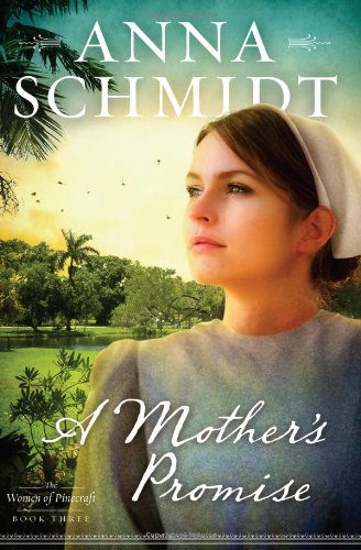 9781616262365: A Mother's Promise (Women of Pinecraft)