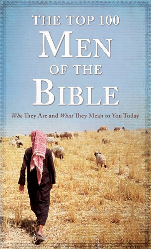 Imagen de archivo de The Top 100 Men of the Bible: Who They Are and What They Mean to You Today (Top 100 Series) a la venta por Books of the Smoky Mountains