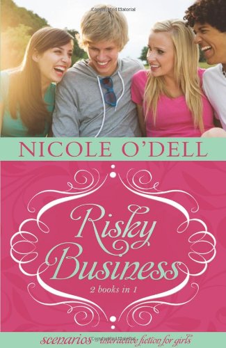 Risky Business: Interactive Fiction for Girls (Scenarios) - O'dell, Nicole