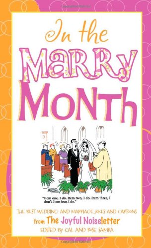 Stock image for In the Marry Month: The Best Wedding and Marriage Jokes and Cartoons from The Joyful Noiseletter for sale by SecondSale