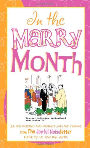 9781616262778: In the Marry Month: The Best Wedding and Marriage Jokes and Cartoons from The Joyful Noiseletter