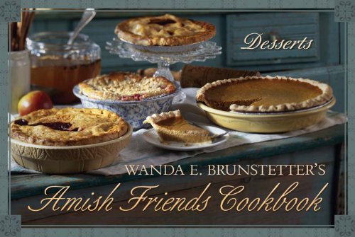 Stock image for Wanda E. Brunstetter's Amish Friends Cookbook: Desserts for sale by Front Cover Books