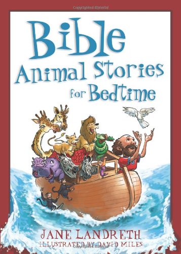 Stock image for Bible Animal Stories for Bedtime (Bedtime Bible Stories) for sale by Gulf Coast Books