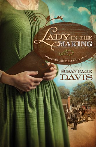 Beispielbild fr A Lady in the Making (Volume 3) (Prairie Dreams) zum Verkauf von Goodwill Books