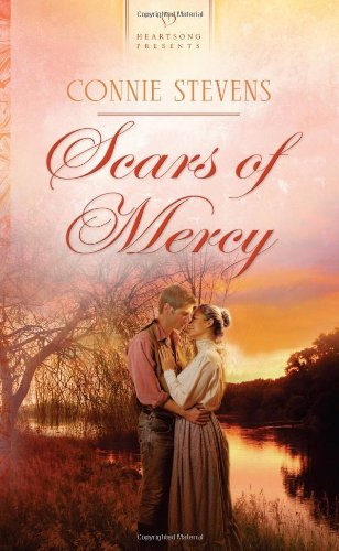 Scars of Mercy (Heartsong Presents #967) (9781616264468) by Connie Stevens