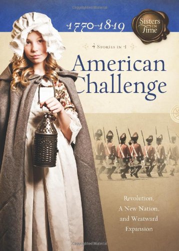 Stock image for American Challenge: Revolution, A New Nation, and Westward Expansion (Sisters in Time) for sale by HPB Inc.