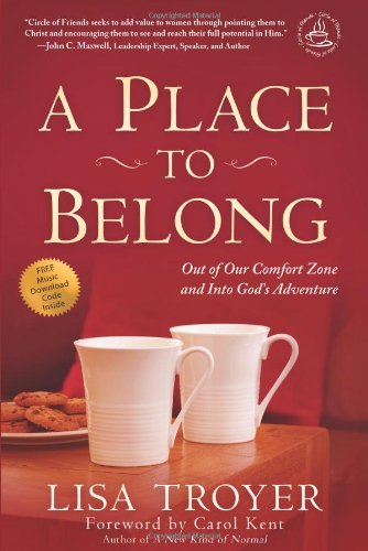 Beispielbild fr A Place to Belong : Out of Our Comfort Zone and into God's Adventure zum Verkauf von Better World Books