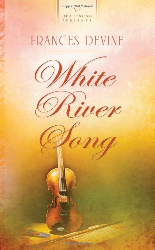 White River Song (9781616265274) by Frances Devine