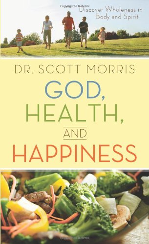 Beispielbild fr God, Health, and Happiness: Discover Wholeness in Body and Spirit zum Verkauf von Wonder Book