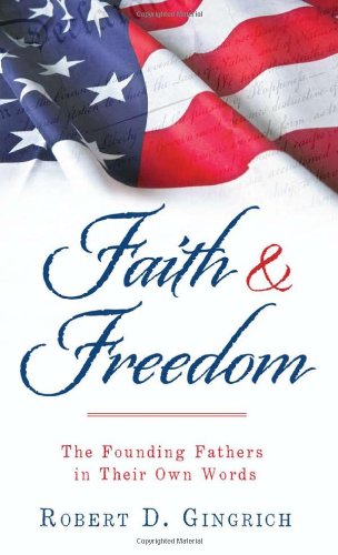 Stock image for Faith and Freedom: The Founding Fathers in Their Own Words (Value Books) for sale by ThriftBooks-Atlanta
