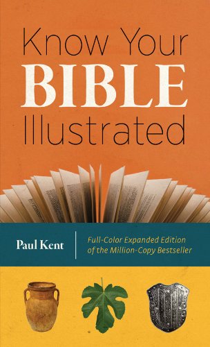 Stock image for Know Your Bible Illustrated : Full-Color Expanded Edition of the Million-Copy Bestseller for sale by Better World Books