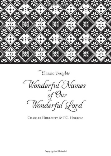 Beispielbild fr The Wonderful Names of Our Wonderful Lord (Classic Insights) zum Verkauf von Your Online Bookstore