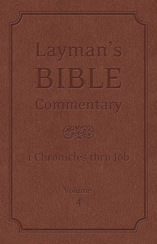 9781616267797: Layman's Bible Commentary Vol. 4: 1 Chronicles Thru Job